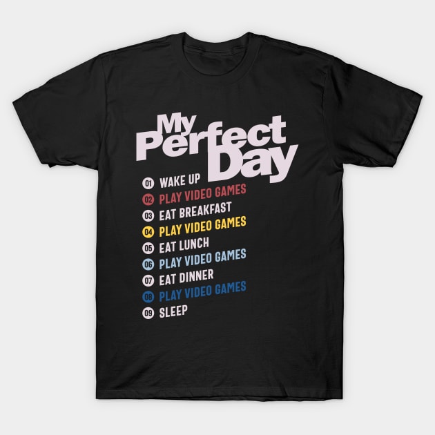 Video Games Tee My Perfect Day Funny Cool Gamer Gift T-Shirt by cidolopez